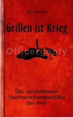 Grillen ist Krieg! - Die verrücktesten Nachbarschaftskonflikte der Welt