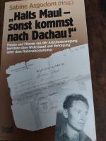 Halts Maul, sonst kommst nach Dachau!