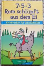 7 - 5 - 3 - Rom schlüpft aus dem Ei