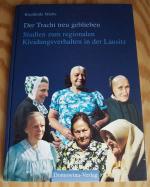 Der Tracht treu geblieben. Band 2: Studien zum regionalen Kleidungsverhalten in der Lausitz.