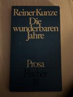 Reiner Kunze: Die wunderbaren Jahre - Pr Reiner Kunze: Die wunderbaren Jahre - Pr