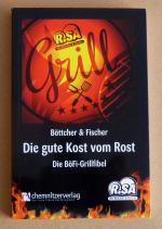 Die gute Kost vom Rost - Die BöFi-Grillfibel