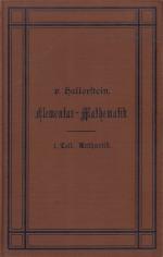 LEHRBUCH DER ELEMENTAR-MATHEMATIK - für die Portepeefähnrichs-Prüfung in der Königlich Preußischen Armee und die Prüfung zum Eintritt in die Kaiserliche Marine