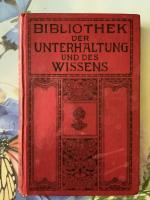 Bibliothek der Unterhaltung und des Wissens 5/1913 Mit Original-Beiträgen  der hervorragendsten Schriftsteller und Gelehrten