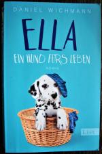 Daniel Wichmann: Ella. Ein Hund fürs Leb Daniel Wichmann: Ella. Ein Hund fürs Leb