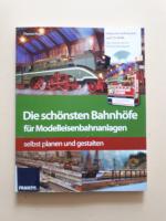 Die schönsten Bahnhöfe für Modelleisenbahnanlagen