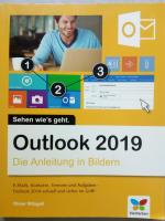 Outlook 2019 - Die Anleitung in Bildern. Komplett in Farbe. Ideal für alle Einsteiger, auch Senioren