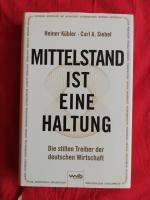 Mittelstand ist eine Haltung. Die stillen Treiber der deutschen Wirtschaft