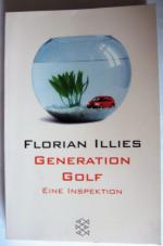Florian Illies: Generation Golf - Eine I Florian Illies: Generation Golf - Eine I