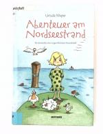 Abenteuer am Nordseestrand - Die Geschichte einer ungewöhnlichen Freundschaft