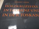 Holzkruzifixe in Florenz und in der Toskana von der Zeit um 1300 bis zum frühen Cinquecento. Italienische Forschungen ; Folge 3, Band 4 .