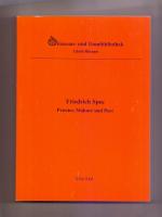 Friedrich Spee, Priester, Mahner und Poet (1591 - 1635) : eine Ausstellung der Diözesan- und Dombibliothek Köln in Zusammenarbeit mit der Friedrich-Spee-Gesellschaft Düsseldorf ; 11. Juni bis 9. Oktober 2008. Erzbischöfliche Diözesan- und Dombibliothek. [Weitere Autoren dieses Begleith.: Heinz Finger ...] / Libelli Rhenani ; Bd. 26