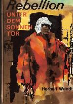 Herbert Wendt: Rebellion unter dem Sonne Herbert Wendt: Rebellion unter dem Sonne