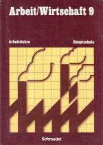 Arbeit / Wirtschaft. Arbeitslehre. Hauptschule. 9. Schuljahr.