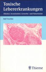 TOXISCHE lEBERERKRANKUNGEN - Alkohol, Arzneimittel, Gewerbe- und Naturtoxine