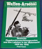 Flieger-MG - Flugzeug-MG - Deutsche Flugabwehr-MGs - Deutsche Flugabwehrmaschinengewehre und ihre Lafetten in der Wehrmacht 1935 bis 1945 - Waffen-Arsenal ; Band 166