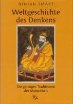 Weltgeschichte des Denkens. Die geistigen Traditionen der Menschheit