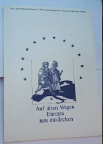 Auf alten Wegen Europa neu entdecken - E