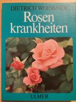 Dietrich Woessner: Rosenkrankheiten