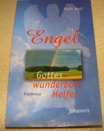 Engel - Gottes wunderbare Helfer - Erlebnisse