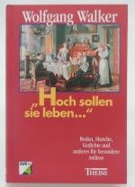 Wolfgang Walker: Hoch sollen sie leben..