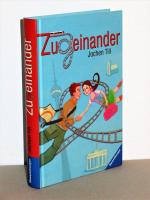 Jochen Till: Zugeinander - Signiert von 