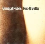 General Public: Rub It Better