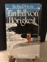 Evelyn Peters: Ein Fall von Hörigkeit