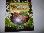 WüzKöstlich - Die Gesundheit genießt mit - Kochen & Backen - ERSTAUSGABE