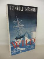 Reinhold Messner: Wild - oder Der letzte
