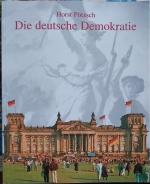 Horst Pötzsch: Die deutsche Demokratie Horst Pötzsch: Die deutsche Demokratie
