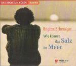 Brigitte Schwaiger: Wie kommt das Salz i