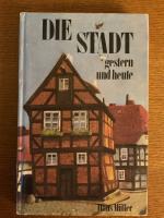 Die Stadt im Wandel der Zeiten, Illustrationen von Peter Albert 2.) Hans Müller: Die Stadt gestern und heute,