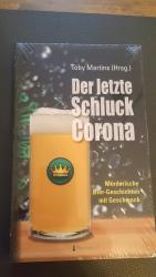 Der letzte Schluck Corona - Mörderische Bier-Geschichten mit Geschmack