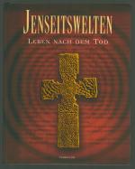 Jenseitswelten /Leben nach dem Tod