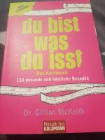 Du bist, was du isst - Das Kochbuch - 150 gesunde und köstliche Rezepte