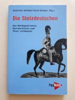 Die Stolzdeutschen   ---   Von Mordspatrioten, Herrenreitern und ihrer Leitkultur