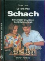 So lernt man Schach - Ein Leitfaden für Anfänger des königlichen Spiels