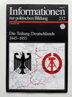 Die Teilung  Deutschland 1945 - 1955 Informationen zur Politischen Bildung 232