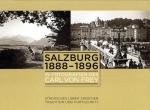 Salzburg 1888 - 1896 in Fotografien des Carl von Frey - Städtisches Leben zwischen Tradition und Fortschritt