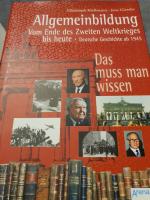 Allgemeinbildung - Vom Ende des Zweiten Weltkrieges bis heute. Deutsche Geschichte ab 1945