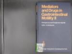 Mediators and Drugs in Gastrointestinal Motility 2: Endogenous and Exogenous Agents (Handbook of Experimental Pharmacology. Continuation of Handbuch der experimentellen Pharmakologie, Vol. 59/II)