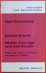 Bertold Brecht, Mutter Courage und ihre Kinder, Analysen und Reflexionen. Beispiel für Theorie und Praxis des epischen Theaters