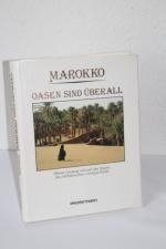 Marokko - Oasen sind überall. Auf den Spuren von Gerhard Rohlfs.