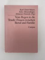 Vom Regen in die Traufe - Frauen zwischen Beruf und Familie. Eine Veröffentlichung aus dem Max-Planck-Institut für Bildungsforschung, Berlin