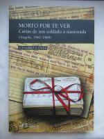 Morto por te ver. Cartas de um soldado à namorada (Angola, 1967-1969)