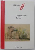 Geschichte der Turngemeinde Worms e.V. 1845/46 bis 1995/96