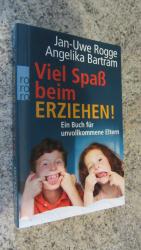 Viel Spaß beim Erziehen! Ein Buch für unvollkommene Eltern