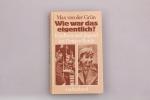 Grün, Max von der: WIE WAR DAS EIGENTLIC Grün, Max von der: WIE WAR DAS EIGENTLIC
