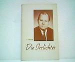 Die Irrlichter. Ein Buch für die Bildung einer "Bekenntnisfront der Europäischen Schicksals-Gemeinschaft". Signiertes Exemplar. Photographischer Nachdruck des chilenischen Originals.